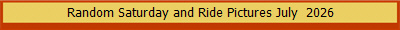 Random Saturday and Ride Pictures July  2026